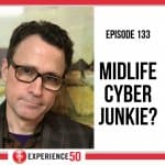 Kevin Roberts Experience 50 Podcast for Midlife e133